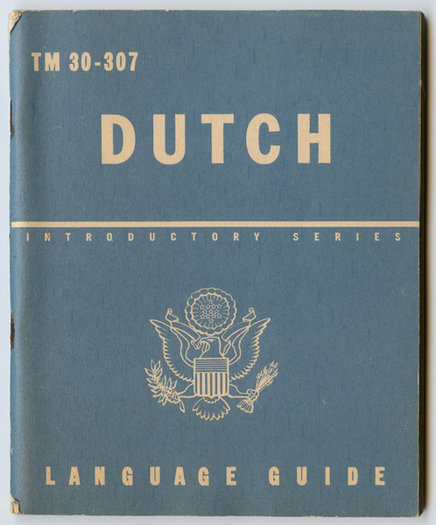 WWII US Army Technical Manual TM 30-307 Dutch Language Guide - Delware Trading BV WWII US Army Technical Manual TM 30-307 Dutch Language Guide - Delware Trading BV